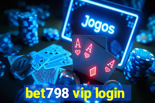 bet798 vip login